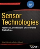 Sensor Technologies: Healthcare, Wellness and Environmental Applications (Expert’s Voice in Networked Technologies)