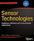 Sensor Technologies: Healthcare, Wellness and Environmental Applications (Expert’s Voice in Networked Technologies)